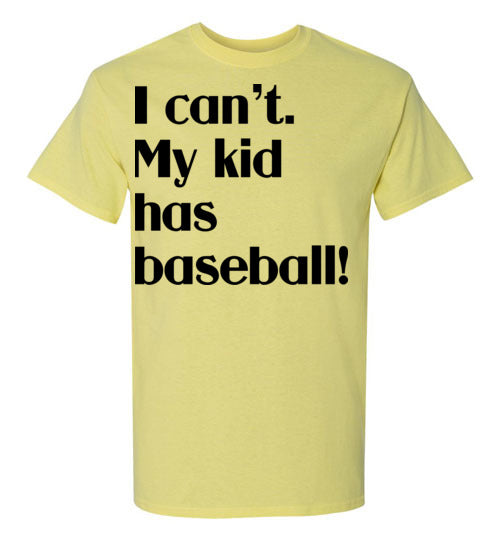 My kid has baseball SS Tshirt