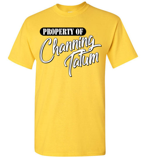 Property of Channing Tatum. Adult. SS Tshirt