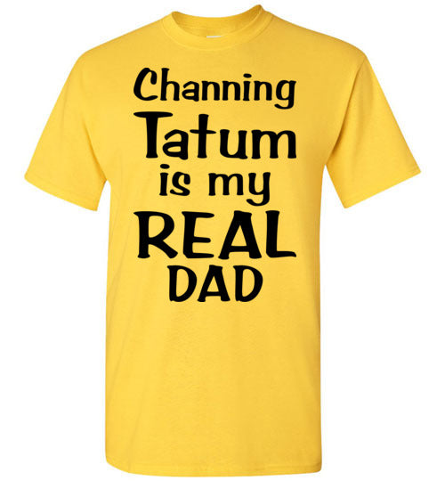 Channing Tatum ... Real Dad. Adult. SS Tshirt
