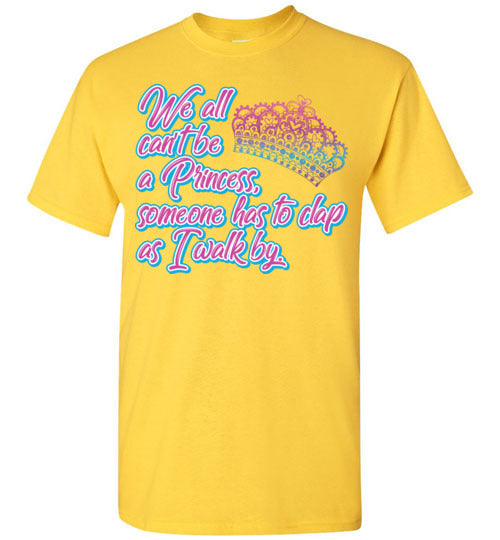 All can't be a princess. Youth. SS tshirt