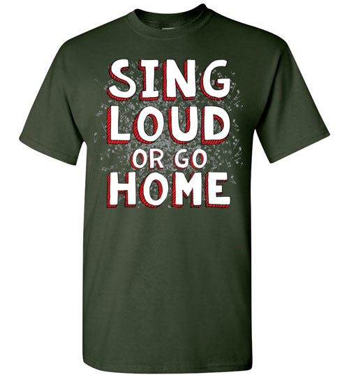 Sing Loud. Adult. SS Tshirt