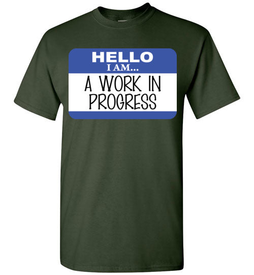 A Work in Progress. Adult. SS Tshirt