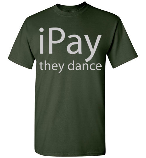 iPay they dance. Adult. SS Tshirt