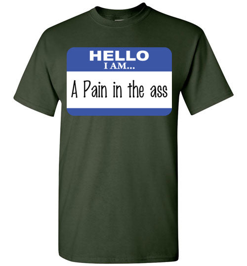 A Pain in the Ass. Adult. SS tshirt