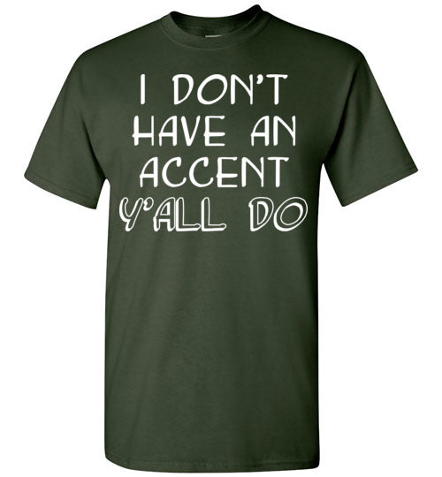 I don't have an accent. Youth. SS Tshirt