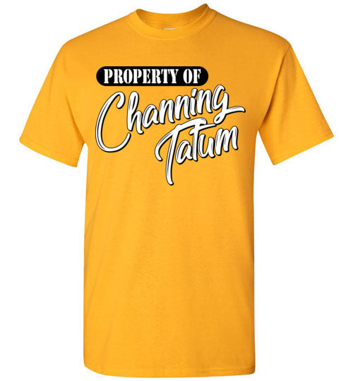 Property of Channing Tatum. Adult. SS Tshirt