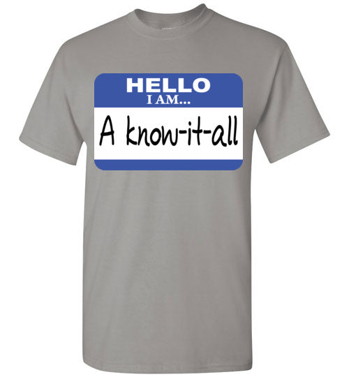A know it all. Adult. SS Tshirt