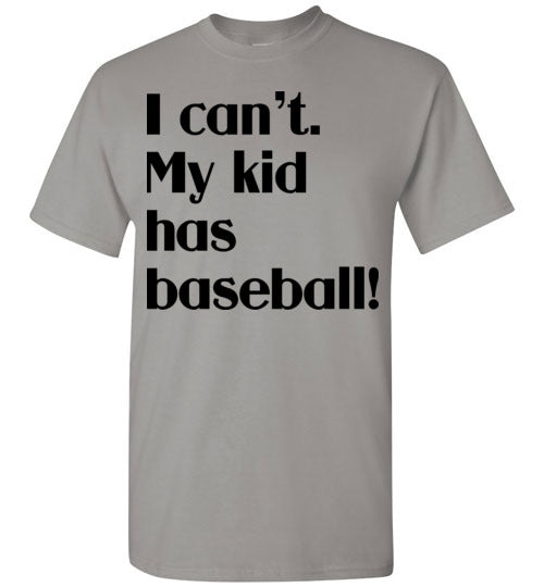 My kid has baseball SS Tshirt