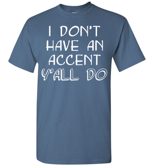 I don't have an accent. Youth. SS Tshirt