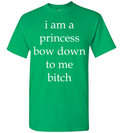 I am a princess ... Adult. SS Tshirt