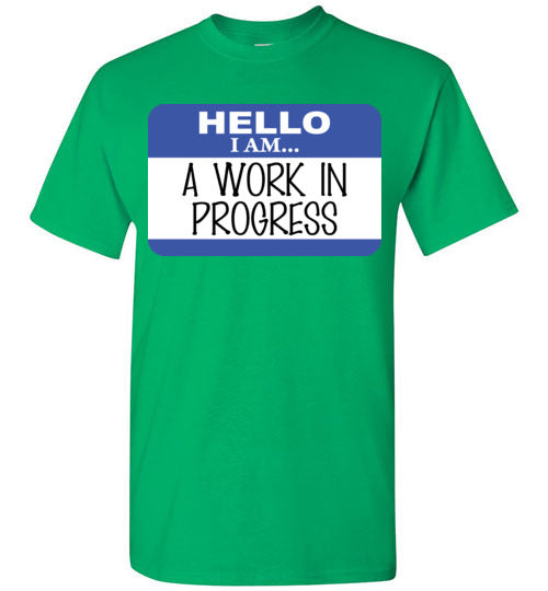A Work in Progress. Adult. SS Tshirt