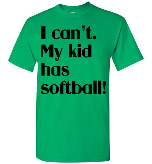 My kid has Softball SS tshirts