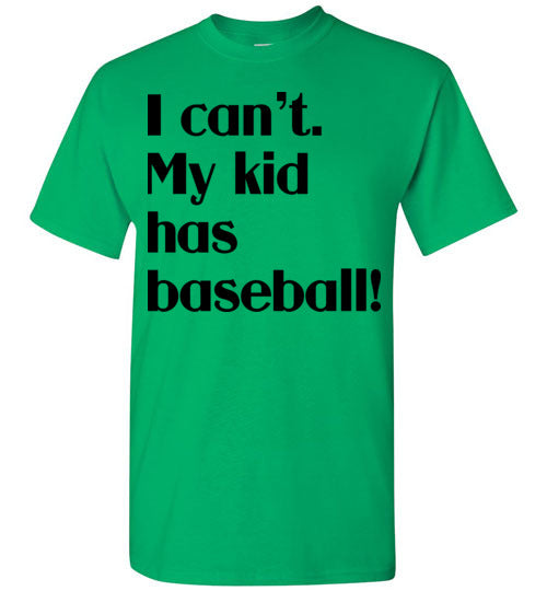 My kid has baseball SS Tshirt