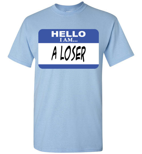 A Loser. Adult. SS Tshirt