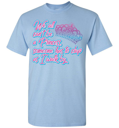 All can't be a princess. Youth. SS tshirt