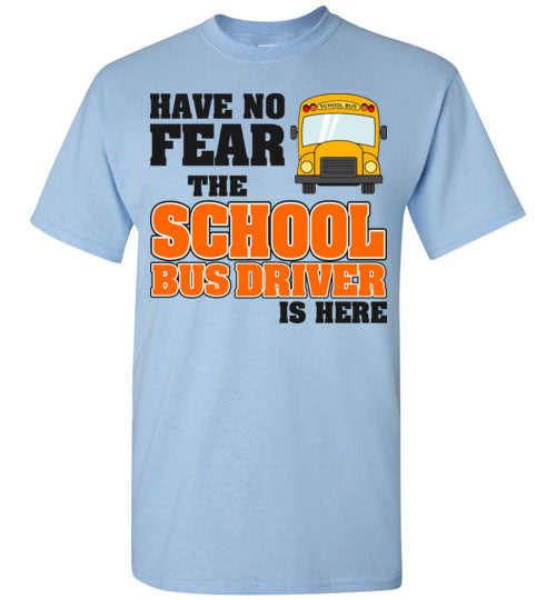 Have no Fear. SS Tshirt