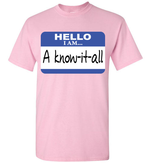 A know it all. Adult. SS Tshirt