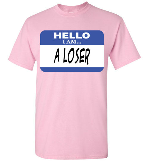 A Loser. Adult. SS Tshirt