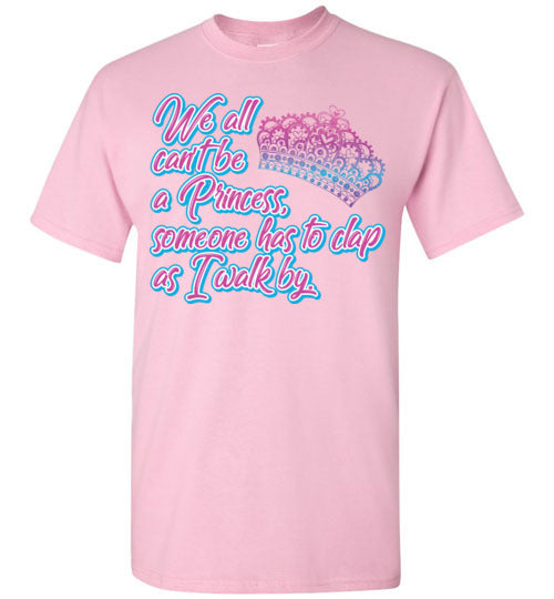 All can't be a princess. Youth. SS tshirt