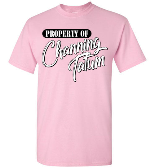 Property of Channing Tatum. Adult. SS Tshirt