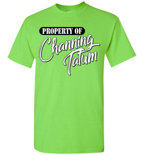 Property of Channing Tatum. Adult. SS Tshirt
