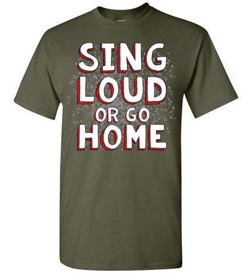 Sing Loud. Adult. SS Tshirt