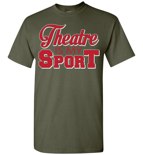 Theatre is my Sport. Adult. SS Tshirt