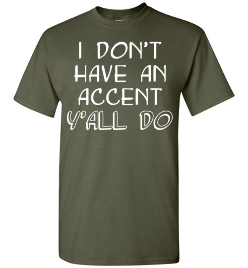 I don't have an accent. Youth. SS Tshirt