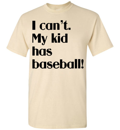 My kid has baseball SS Tshirt