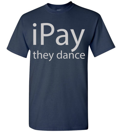 iPay they dance. Adult. SS Tshirt