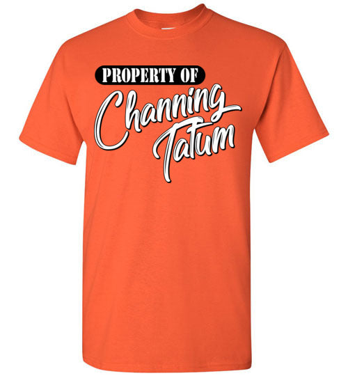 Property of Channing Tatum. Adult. SS Tshirt