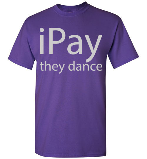iPay they dance. Adult. SS Tshirt