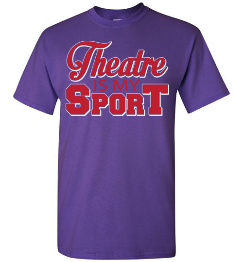 Theatre is my Sport. Adult. SS Tshirt