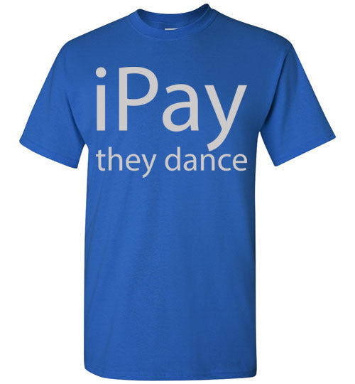 iPay they dance. Adult. SS Tshirt