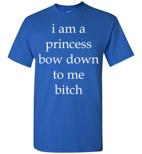 I am a princess ... Adult. SS Tshirt