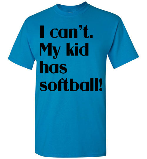 My kid has Softball SS tshirts