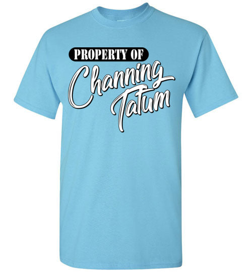 Property of Channing Tatum. Adult. SS Tshirt