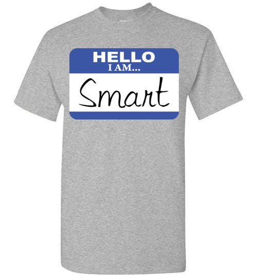 I am Smart. Adult. SS Tshirt