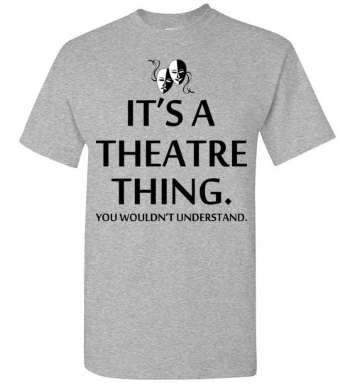 A Theatre Thing. Adult. SS Tshirt