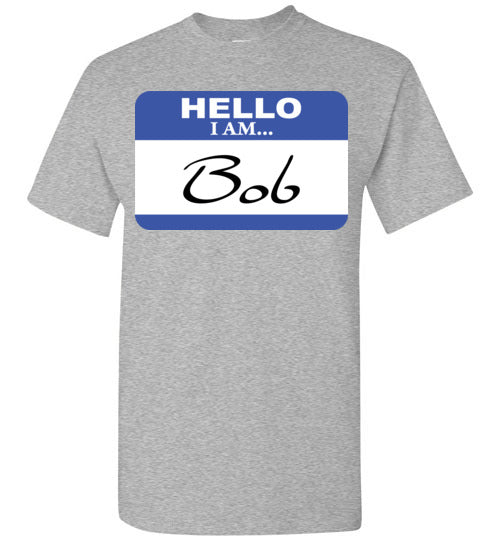 I am Bob. Adult. SS Tshirt