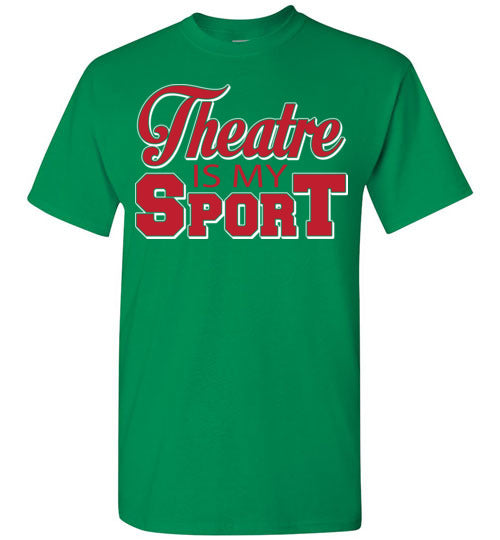 Theatre is my Sport. Adult. SS Tshirt