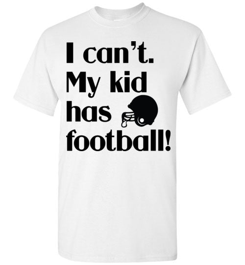 My kid has football SS Tshirts