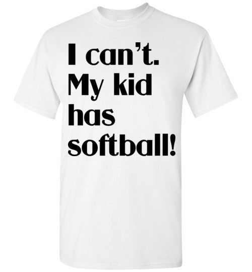 My kid has Softball SS tshirts