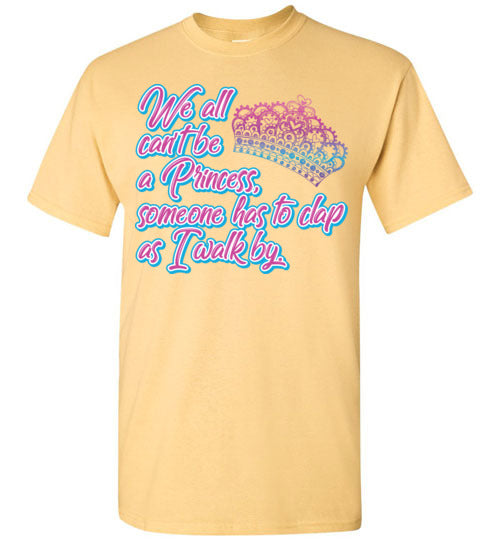 All can't be a princess. Youth. SS tshirt