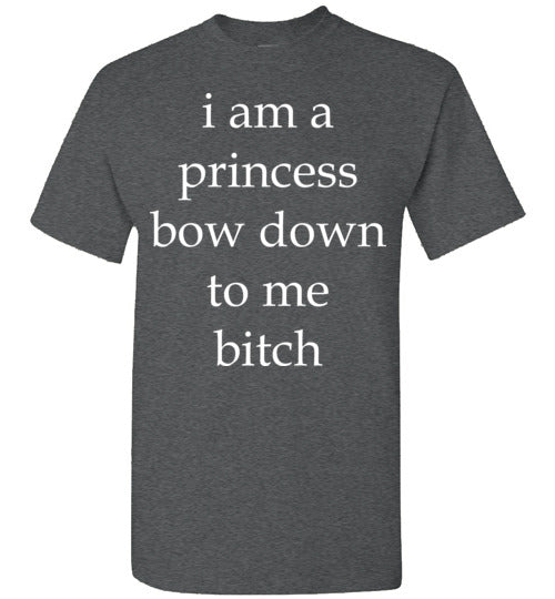 I am a princess ... Adult. SS Tshirt