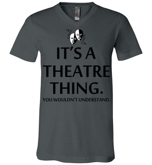 A Theatre Thing. Adult. Unisex Vneck