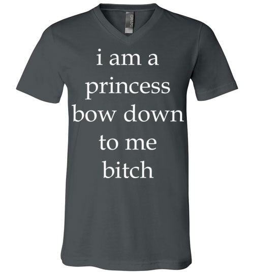 I am a princess ... Adult. Unisex Vneck