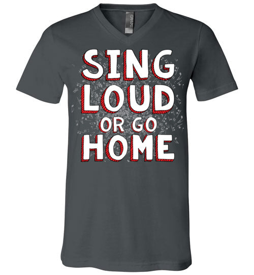 Sing Loud. Adult. Unisex Vneck