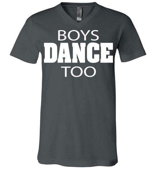 Boys Dance Too. Adult. Unisex Vneck
