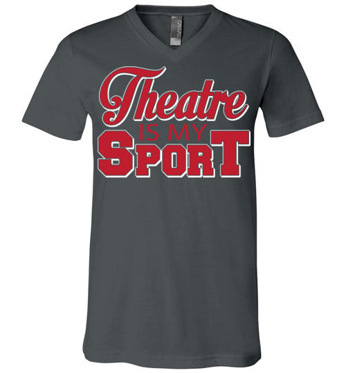 Theatre is my Sport. Adult. Unisex Vneck
